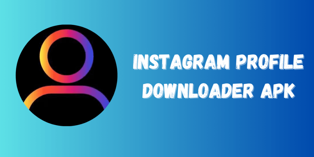 Instagram Profile Download APK