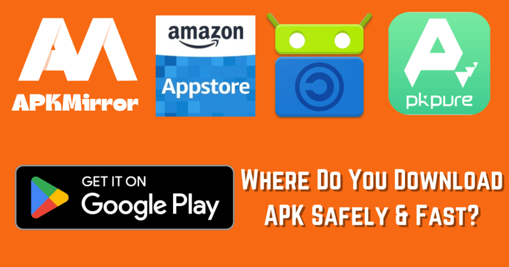 Where Do You Download APK Safely & Fast