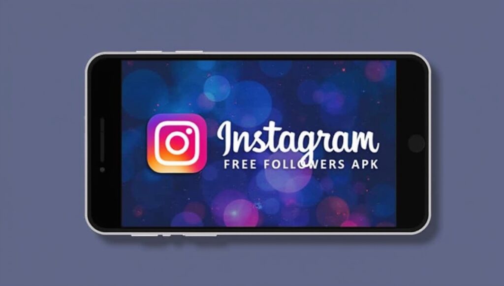 Download Instagram Free Followers APK for Any Phone