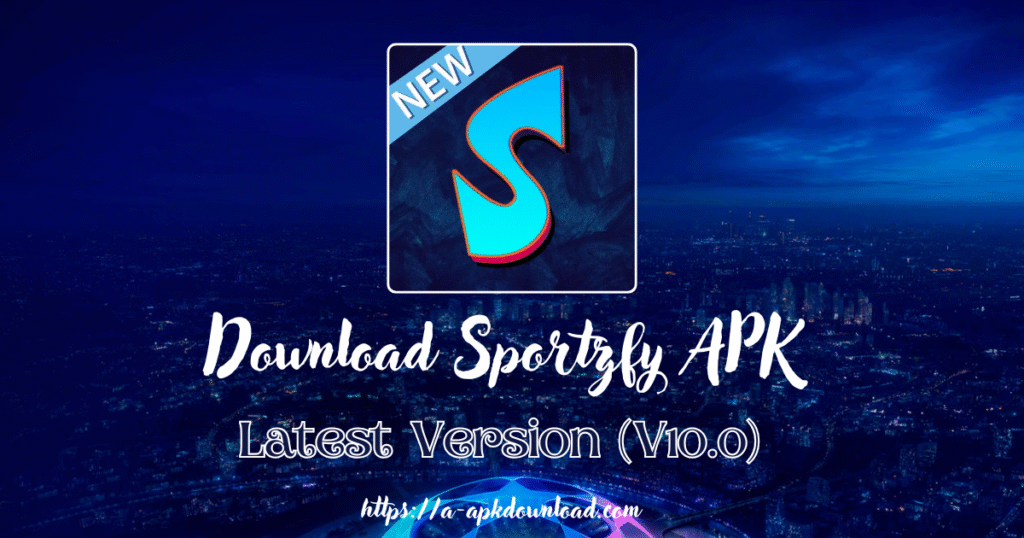 Sportzfy app logo with 'NEW' ribbon and the text 'Download Sportzfy APK Latest Version (V10.0)' over a dark city skyline UCL theme background.