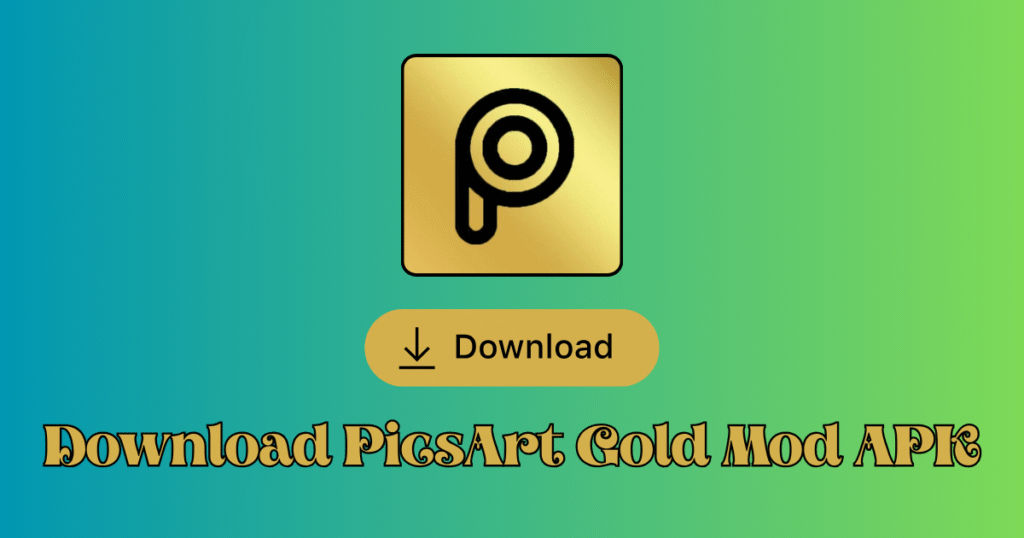 The gold-colored PicsArt logo icon above a download button, with the text "Download PicsArt Gold Mod APK" on a green and blue gradient background.
